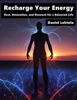 Recharge Your Energy : Rest, Relaxation, and Renewal for a Balanced Life
