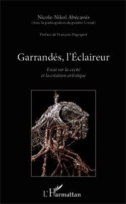 Garrandés, l'Eclaireur - Essai sur la cécité et la création artistique