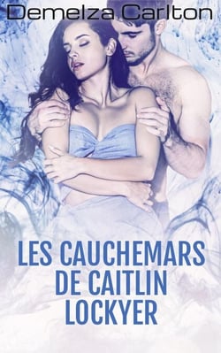 Les Cauchemars de Caitlin Lockyer - Trilogie Cauchemars, #1