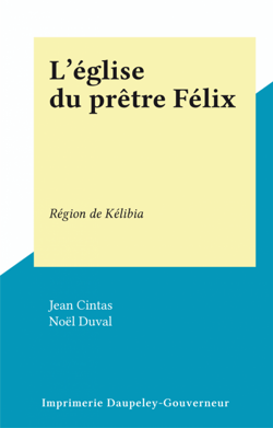 L'église du prêtre Félix - Région de Kélibia