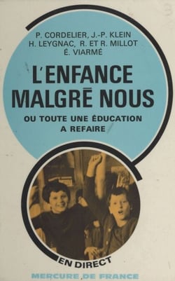 L'enfance malgré nous - Ou Toute une éducation à refaire