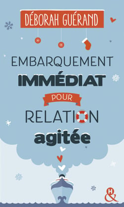 Embarquement immédiat pour relation agitée - Après le succès de "Tais-toi et embrasse-moi !", bienvenue à bord d'un Noël atypique !