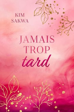 Jamais trop tard: romance contemporaine de la seconde chance - Les Frères Montgomery, #2