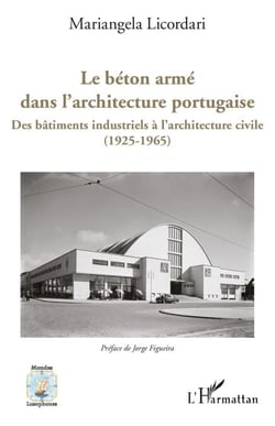 Le béton armé dans l'architecture portugaise - Des bâtiments industriels à l'architecture civile (1925-1965)
