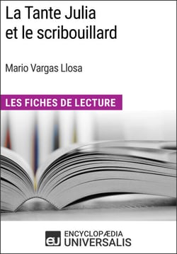 La Tante Julia et le scribouillard de Mario Vargas Llosa - Les Fiches de Lecture d'Universalis