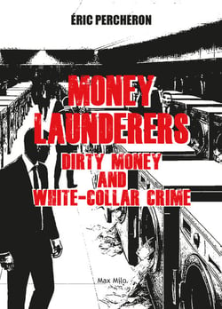 Money Launderers - Dirty Money and White-Collar