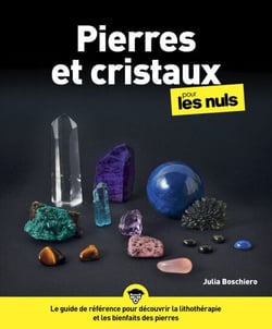 Pierres et cristaux pour les Nuls - | pierres, cristaux, lithothérapie, énergie, bien-être, minéraux