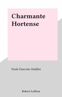 Charmante Hortense
