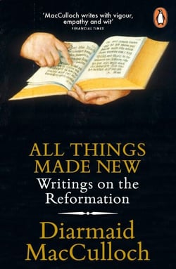 All Things Made New - Writings on the Reformation