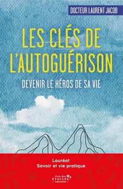 Les clés de l'autoguérison - Devenir le héros de sa vie