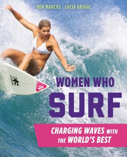 Women Who Surf - Charging Waves with the World's Best