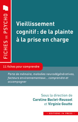 Vieillissement cognitif : de la plainte à la prise en charge - 11 fiches pour comprendre