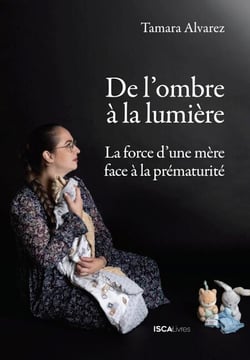 De l'ombre à la lumière - La force d'une mère face à la prématurité