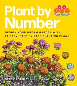Plant by Number - Design Your Dream Garden with 24 Easy, Step-by-Step Planting Plans