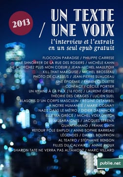 Un Texte / Une Voix - L’intégrale de la saison 2013 avec les interviews et les extraits en un seul epub