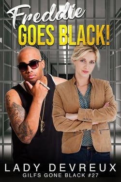 Freddie Goes Black! - GILFS Gone Black, #27