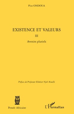 Existence et valeurs (tome III) - Avenirs pluriels