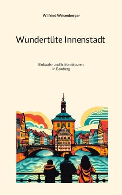 Wundertüte Innenstadt (3) - Einkaufs- und Erlebnistouren in Bamberg