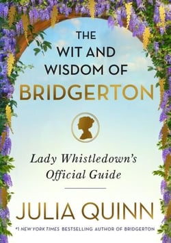 The Wit and Wisdom of Bridgerton - Lady Whistledown's Official Guide