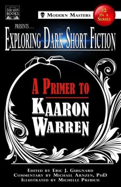 Exploring Dark Short Fiction #2: A Primer to Kaaron Warren - Exploring Dark Short Fiction, #2