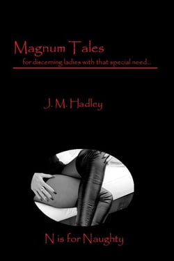 Magnum Tales ~ N is for Naughty - Magnum Tales, #14