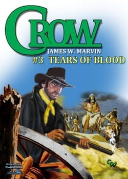 Crow 3: Tears of Blood - A Crow Western, #3