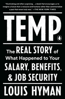 Temp - The Real Story of What Happened to Your Salary, Benefits, and Job Security