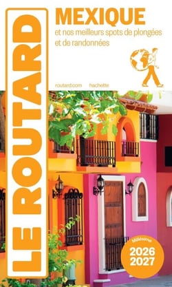 Guide du Routard Mexique 2026/27