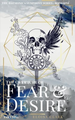 The Overture of Fear &amp; Desire (Part Nine) - The Daemonica Symphony Series, #9