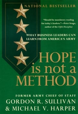 Hope Is Not a Method - What Business Leaders Can Learn from America's Army