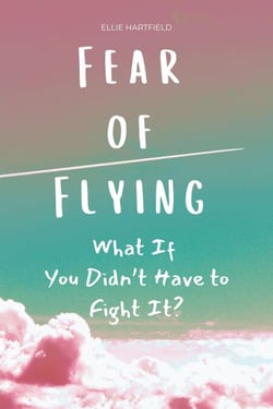 Fear of Flying: What If You Didn’t Have to Fight It?