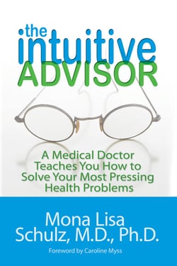 The Intuitive Advisor - A Psychic Doctor Teaches You How To Solve Your Most Pressing Health Problems
