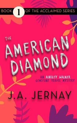 The American Diamond (An Ainsley Walker Gemstone Travel Mystery) - An Ainsley Walker Gemstone Travel Mystery, #1