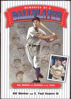 Memories of a Ballplayer: Bill Werber and Baseball in the 1930s - SABR Digital Library