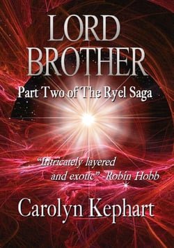 Lord Brother: Part Two of The Ryel Saga (2024 Revised and Expanded Edition)