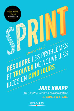 Sprint - Comment résoudre les problèmes et trouver de nouvelles idées en cinq jours