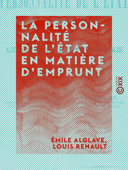 La Personnalité de l'État en matière d'emprunt - Le gouvernement portugais et l'emprunt de 1832 - Le gouvernement portugais et l'emprunt de 1832
