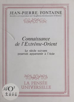 Connaissance de l'Extrême-Orient - Le siècle suivant pourrait appartenir à l'Asie