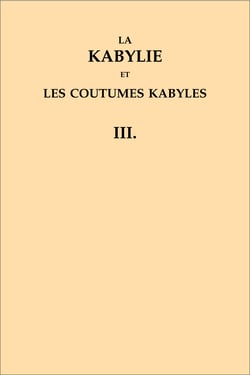 La Kabylie et les coutumes kabyles