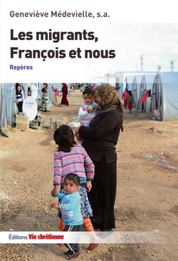 Les migrants, François et nous - Repères