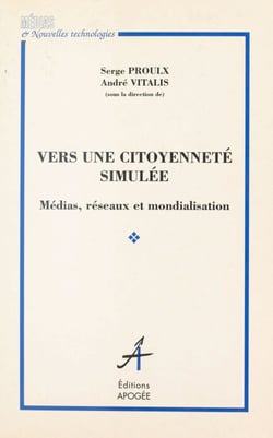 Vers une citoyenneté simulée : Médias, réseaux et mondialisation