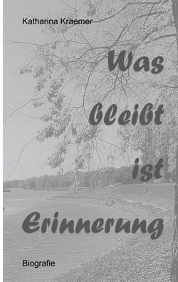 Was bleibt ist Erinnerung - Wie es war