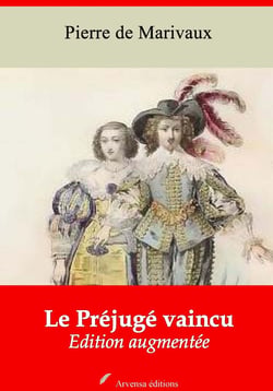 Le Préjugé vaincu – suivi d'annexes - Nouvelle édition 2019