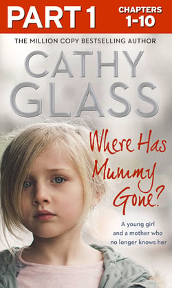 Where Has Mummy Gone?: Part 1 of 3 - A young girl and a mother who no longer knows her