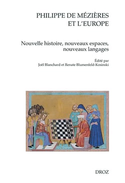 Philippe de Mézières et l'Europe - Nouvelle histoire, nouveaux espaces, nouveaux langages