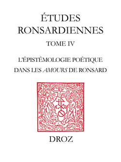 Inspiration et mélancolie - L’épistémologie poétique dans les "Amours" de Ronsard