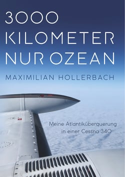 3000 Kilometer nur Ozean - Meine Atlantiküberquerung in einer Cessna 340