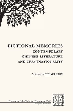 FICTIONAL MEMORIES - Contemporay Chinese Literature and Transnationality