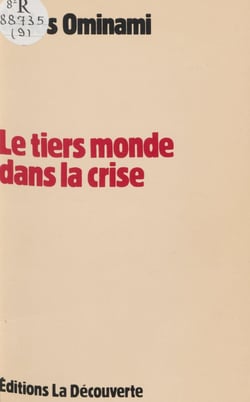 Le Tiers-monde dans la crise - Essai sur les transformations récentes des rapports Nord-Sud