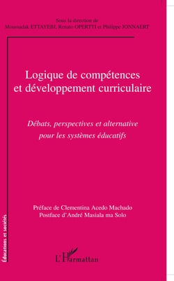 LOGIQUE DE COMPÉTENCES ET DÉVELOPPEMENT CURRICULAIRE - Débats, perspectives et alternative pour les systèmes éducatifs